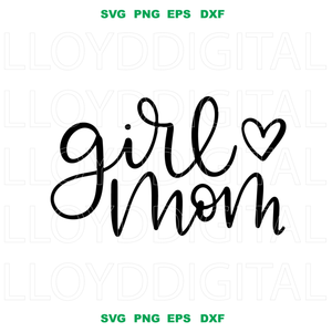 Girl mom hand lettered Girl love mom mama mommy mom of Girls party birthday shirt svg eps dxf png files silhouette cameo cricut