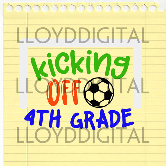 Kicking Off 4th Grade Svg Boy Soccer Girl Football Fourth Grade shirt svg png jpg dxf eps cutting files silhouette cameo cricut - BundleofSVG