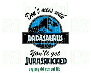 Papasaurus SVG Don't Mess With DaDasaurus You'll Get Jurasskicked t shirt Papasaurus rex svg eps dxf png cut file download gifts cricut
