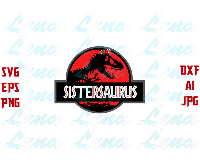Jurassic Sistersaurus SVG Dinosaur Sister t shirt T rex Birthday party printable gift svg eps dxf png cut file download gifts cricut - BundleofSVG