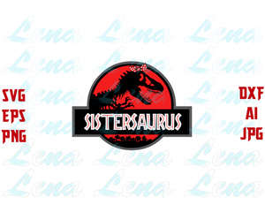 Jurassic Sistersaurus SVG Dinosaur Sister t shirt T rex Birthday party printable gift svg eps dxf png cut file download gifts cricut
