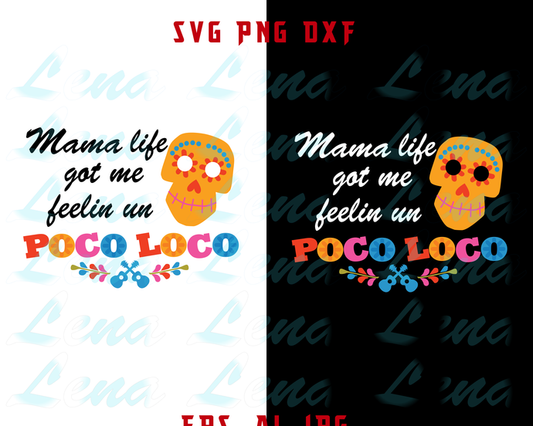 Mama life got me feelin un poco loco SVG coco Mama svg feeling un poco loco svg Mother Mama shirt gifts Party svg eps dxf png file cricut