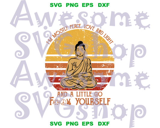 Funny Yoga Quote I'm mostly peace love and light, and a little go fuck yourself svg sign Party gift shirt svg png dxf cut files Cricut - BundleofSVG