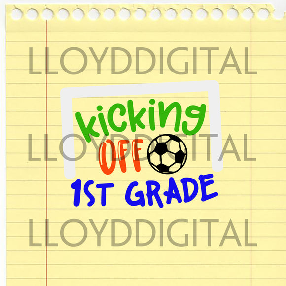 Kicking Off 1st Grade Svg Boy Soccer Girl Football First Grade shirt svg png jpg dxf eps cutting files silhouette cameo cricut