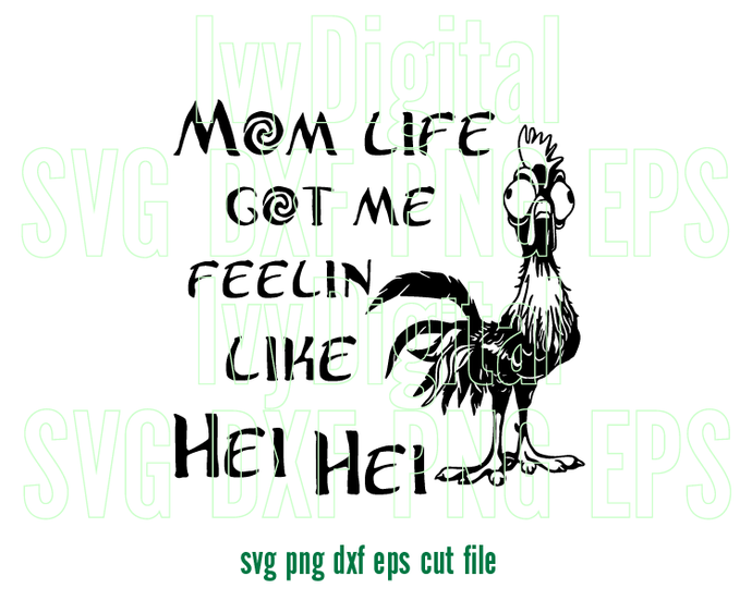 Mom life got me feelin like Hei Hei SVG mom life feeling printable Mom funny shirt Mother silhouette gifts Party svg dxf png cut file cricut - BundleofSVG