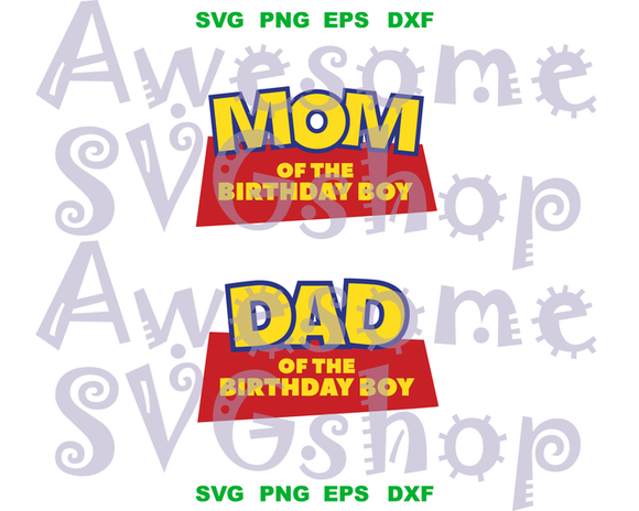Toy Story Mom Dad of the Birthday boy SVG Toy Story logo Shirt Gift Invitation Birthday Party Decor Print svg png dxf file cameo cricut