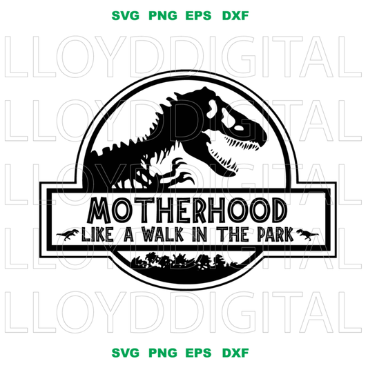 Jurassic Motherhood like a Walk in the Park SVG Mother day gift Motherhood T rex shirt silhouette svg eps png dxf cutting files cameo cricut - BundleofSVG
