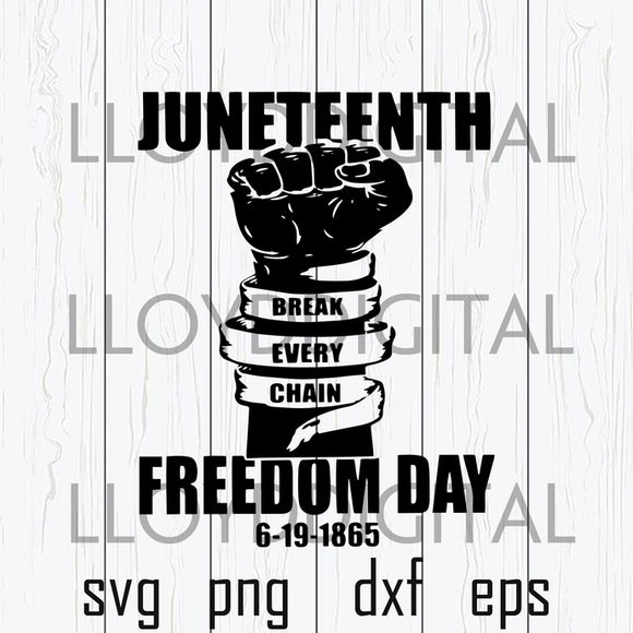 Juneteenth Freedom day svg Black history svg break every chain svg png jpg dxf eps clipart cutting files silhouette cameo cricut