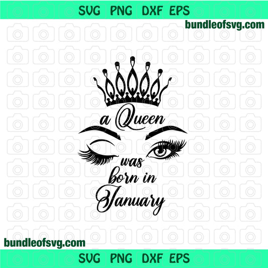 A Queen was born in January svg January Queen Crown svg Eyelash January Birthday svg January girl svg png dxf eps files - BundleofSVG