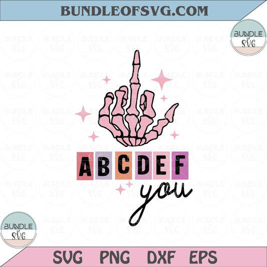 Valentine ABCDEFU Svg Funny Valentines Svg Skeleton Hand Middle Finger Abcdef you Svg png eps dxf files - BundleofSVG
