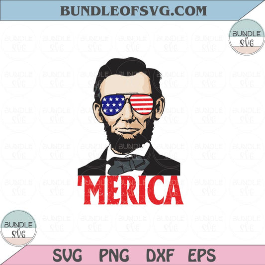 Abraham Lincoln Merica Svg USA 4th of July Lincoln America Svg Png Dxf Eps files Cameo Cricut - BundleofSVG