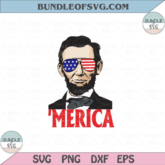 Abraham Lincoln Merica Svg USA 4th of July Lincoln America Svg Png Dxf Eps files Cameo Cricut