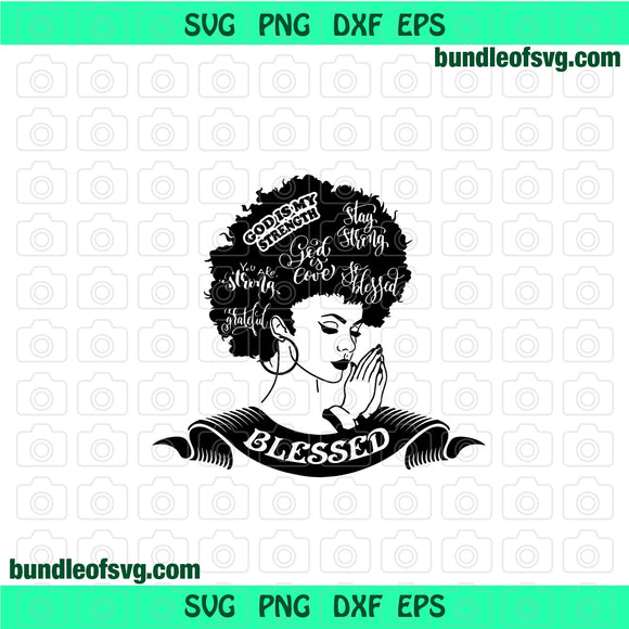 Afro woman praying svg God is My Strength svg Blessed Afro Woman pray Religious Faith svg eps dxf png cut files cameo cricut