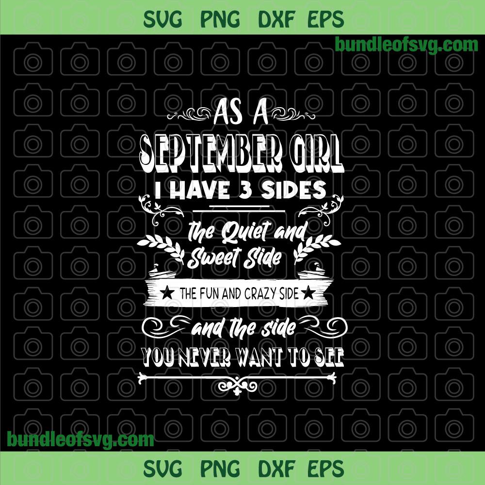 As a September girl I have 3 sides The Quiet Sweet Side and the size you never want to see svg png dxf cut files cricut - BundleofSVG