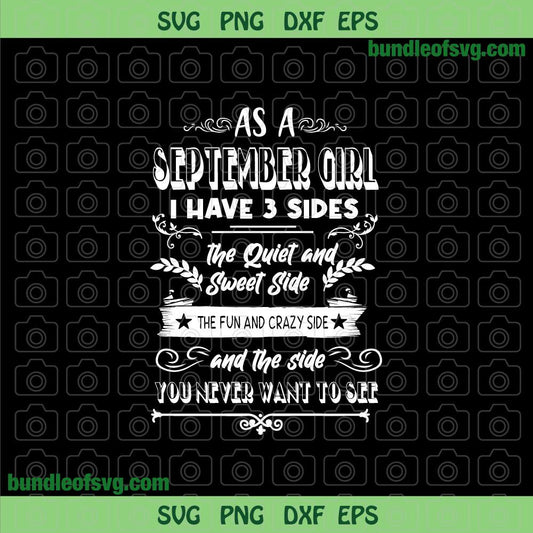 As a September girl I have 3 sides The Quiet Sweet Side and the size you never want to see svg png dxf cut files cricut - BundleofSVG