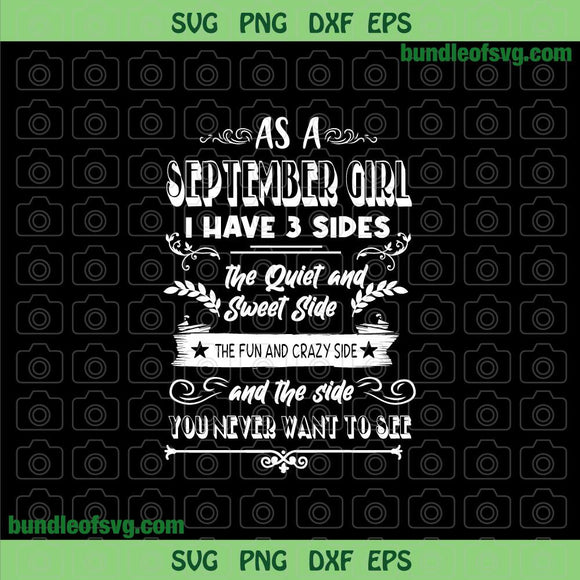 As a September girl I have 3 sides The Quiet Sweet Side and the size you never want to see svg png dxf cut files cricut
