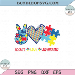 Autism Awareness Svg Accept Love Understand Svg Puzzle Pieces Peace Love Svg eps png dxf files cameo cricut