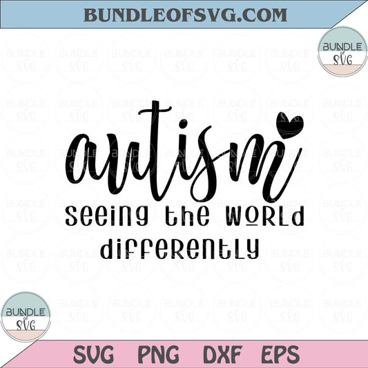 Autism Seeing the World Differently Svg Autism Awareness Svg Autism Quote Png eps svg dxf files cameo cricut - BundleofSVG