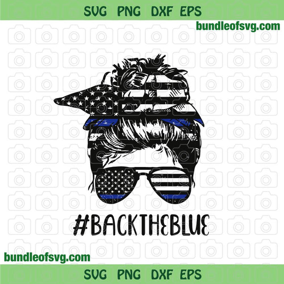 Back the Blue svg Police Wife svg Mom Bun Hair Sunglasses Headband svg eps png dxf files Cricut