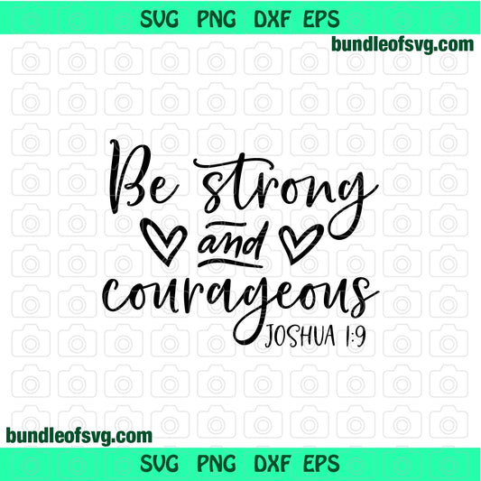 Be Strong and Courageous svg Joshua 1:9 Svg Bible Quotes Christian Svg Proverbs Svg Verse svg png dxf files Cricut - BundleofSVG