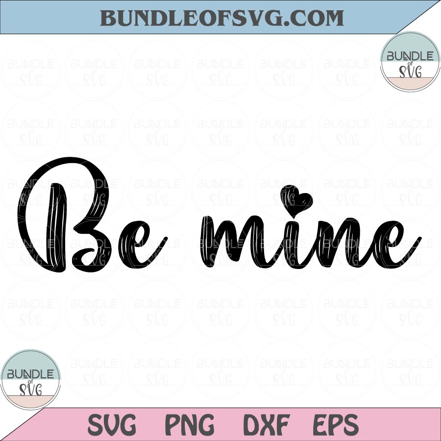 Be Mine svg Valentine svg Valentine's day svg Be mine Heart Svg png eps dxf files