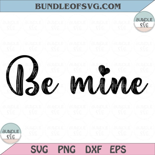 Be Mine svg Valentine svg Valentine's day svg Be mine Heart Svg png eps dxf files