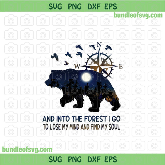 Bear And Into The Forest I Go To Lose My Mind And Find My Soul PNG Sublimation Mountain Camping Bear png file - BundleofSVG
