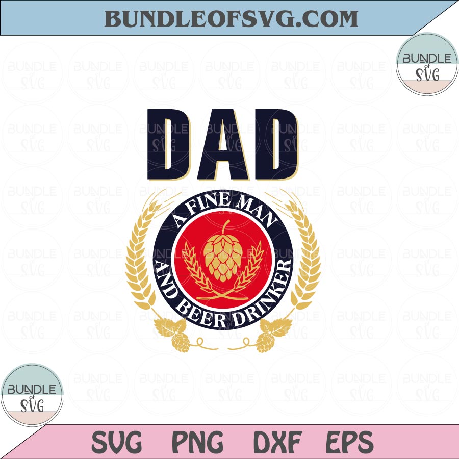 Beer Dad a Fine Dad and Beer Drinker Svg Drinking Father Svg Png Dxf