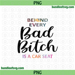 Behind Every Bad Bitch is a Car Seat png Sublimation Leopard Funny Sassy Quote png file