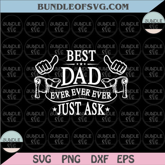 Best Dad Ever Svg Just Ask New Dad svg Old Dad svg Super Dad Svg Png Dxf Eps files Cameo Cricut - BundleofSVG