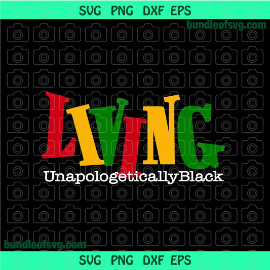 Black History Month svg Black Queen Living Unapologetically Black svg png dxf eps clipart cutting files silhouette cameo cricut - BundleofSVG
