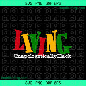 Black History Month svg Black Queen Living Unapologetically Black svg png dxf eps clipart cutting files silhouette cameo cricut