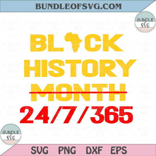 Black History Svg Black History 24/7/365 svg Black History Month Svg png dxf eps cut file Cricut - BundleofSVG
