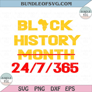 Black History Svg Black History 24/7/365 svg Black History Month Svg png dxf eps cut file Cricut