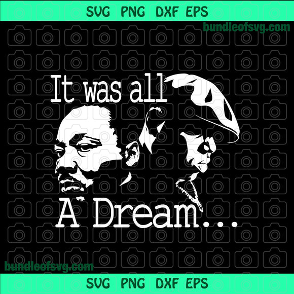 Black History svg It Was All A Dream svg Biggie MLK Jr Martin Luther King Jr Notorious BIG shirt Silhouette svg png dxf eps cut file Cricut