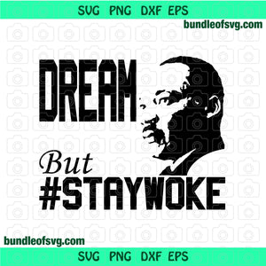 Black History svg MLK Jr Martin Luther King Jr Dream But Stay Woke shirt African Silhouette svg png dxf eps clipart cut file cameo Cricut