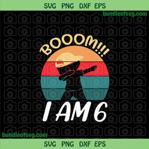 Boom I Am 6 Svg Kid Dabbing Birthday Svg 6 Years Old Birthday Outfit Boy svg png eps dxf files