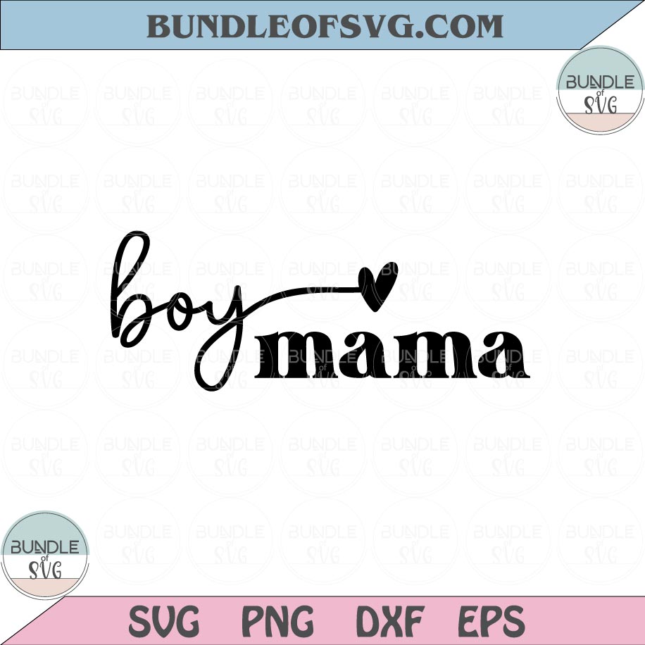 Boy Mama Svg Boy Mom Svg Mom Love Boy Svg Mothers Day Svg Png