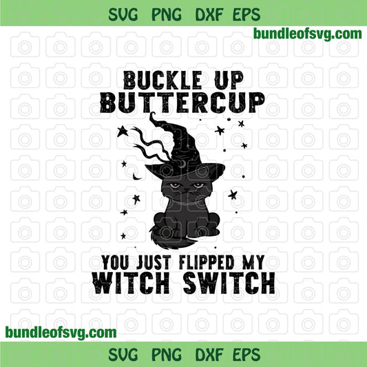 Buckle Up Buttercup You Just Flipped My Witch Switch svg Halloween Sublimation png eps dxf cut files Silhouette Cricut - BundleofSVG