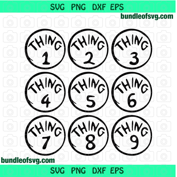 Bundle Dr Seuss Thing 1 Thing 2 Thing 3 4 5 6 7 8 9 SVG Thing Birthday Party svg eps dxf png files silhouette cameo cricut