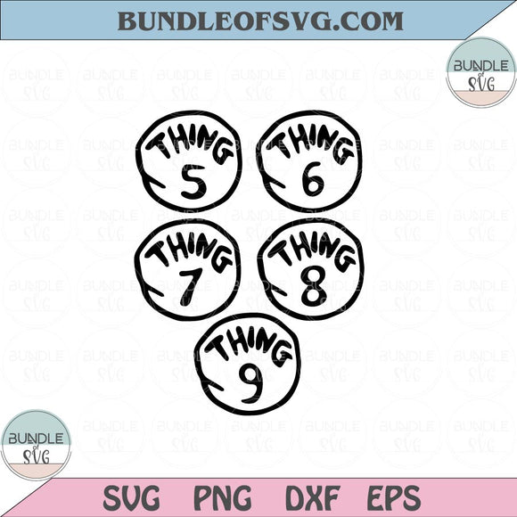 Bundles Dr Seuss Thing 5 Thing 6 Thing 7 Thing 8 Thing Svg Birthday Party svg eps dxf png files cameo cricut