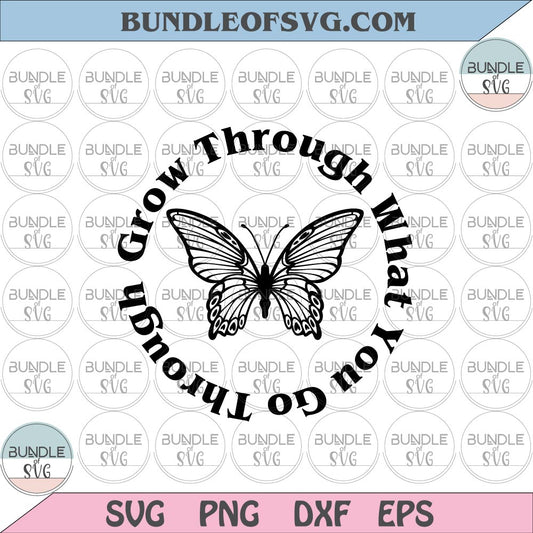 Butterfly Svg Grow Through What You Go Through Svg Inspirational Svg Motivational svg png dxf files cameo cricut - BundleofSVG
