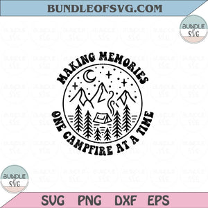 Camping Svg Retro Making Memories One Campfire At A Time Svg Png Dxf Eps files Cameo Cricut