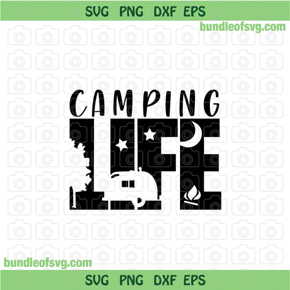 Camping life svg Camping svg Camp svg Camper svg Campfire svg Adventure Outdoor svg Travel Vacation svg eps png dxf cut files Cricut
