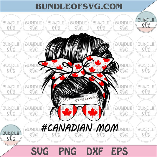 Canada Mom Messy Bun svg Messy Bun Canadian mom svg Canada life svg png dxf cut files cricut
