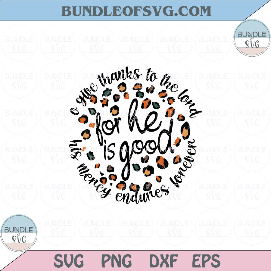 Christian Png Hand Lettered Leopard Give Thanks Bible Verse Quote Svg Png Dxf Eps files Cameo Cricut