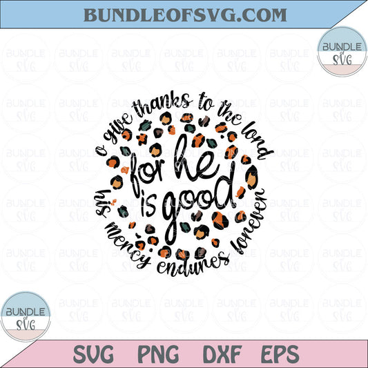 Christian Png Hand Lettered Leopard Give Thanks Bible Verse Quote Svg Png Dxf Eps files Cameo Cricut