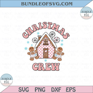 Christmas Crew Png Sublimation Christmas Crew Gingerbread House Svg Eps files