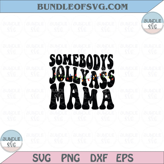 Christmas Retro Somebodys Jolly Ass Mama Svg Png Sublimation Funny Eps files Cameo Cricut