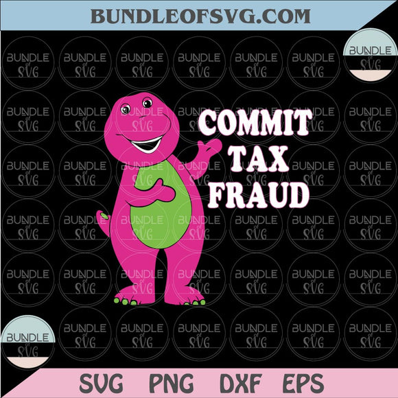 Commit Tax Fraud Svg Funny Dark Humour Svg Png Sublimation Dxf Eps files Cameo Cricut